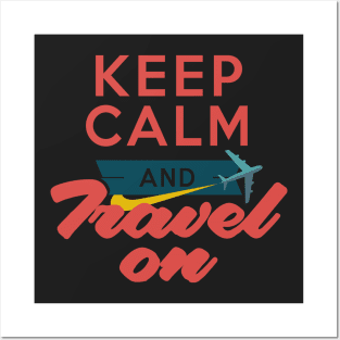 Keep Calm and Travel on an Airplane Posters and Art